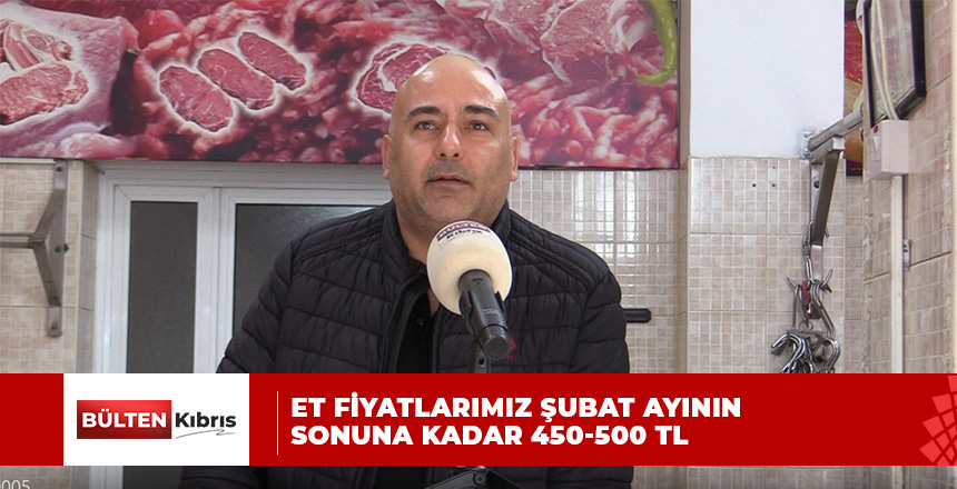 Rasim Kırmızıgil et fiyatları için açıklama yaptı: “ET FİYATLARIMIZ ŞUBAT AYININ SONUNA KADAR 450-500 TL “
