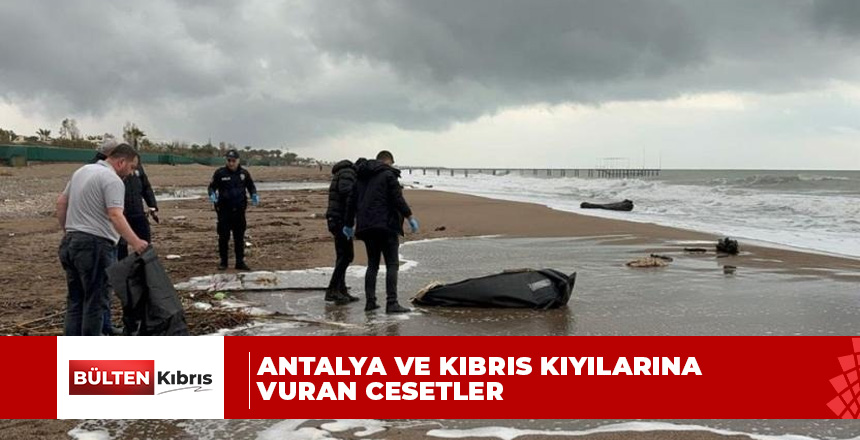 Antalya ve Kıbrıs kıyılarına vuran cesetler: Uluslararası araştırma başlatıldı