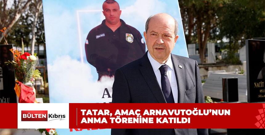 Cumhurbaşkanı Tatar, 6 Şubat depreminde hayatını kaybeden Amaç Arnavutoğlu’nun anma törenine katıldı