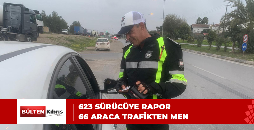 Gazimağusa, Girne ve Güzelyurt’ta asayiş ve trafik denetimleri… 623 sürücüye rapor, 66 araca trafikten men