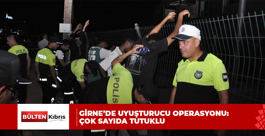 Girne’de Uyuşturucu Operasyonu: Çok sayıda tutuklu