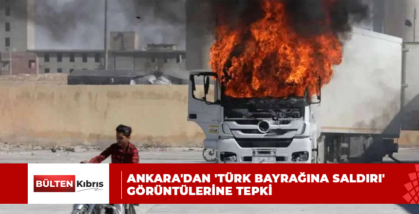 Ankara’dan ‘Türk bayrağına saldırı’ görüntülerine tepki