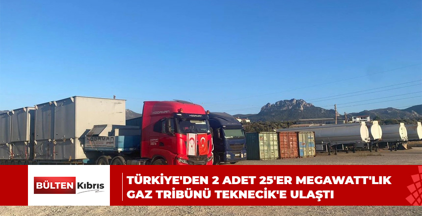 Türkiye’den 2 adet 25’er MegaWatt’lık gaz tribünü Teknecik’e ulaştı